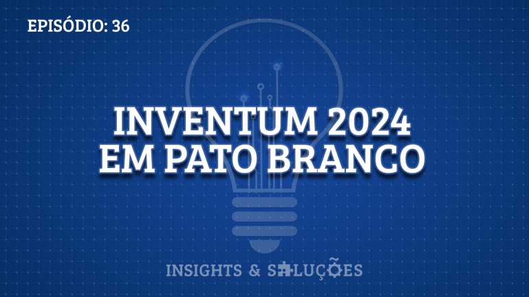 Insights e Soluções: Inventum 2024 em Pato Branco 