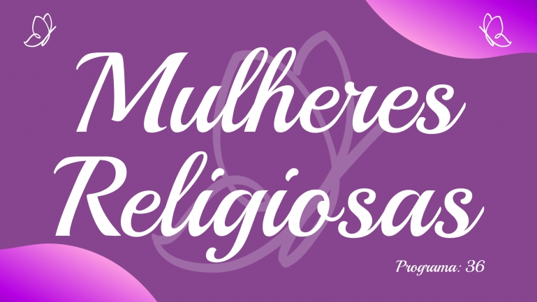 Talento de Mulher: Mulheres religiosas