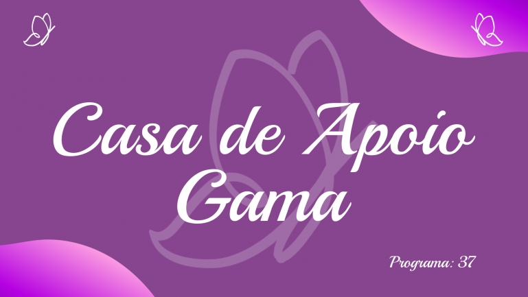 Talento de Mulher: Casa de Apoio Gama